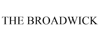 THE BROADWICK