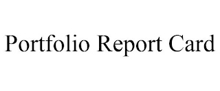 PORTFOLIO REPORT CARD