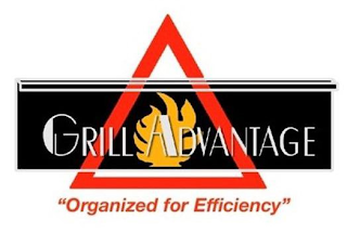 GRILL ADVANTAGE "ORGANIZED FOR EFFICIENCY"