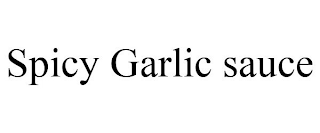 SPICY GARLIC SAUCE