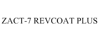 ZACT-7 REVCOAT PLUS