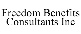 FREEDOM BENEFITS CONSULTANTS INC