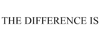 THE DIFFERENCE IS
