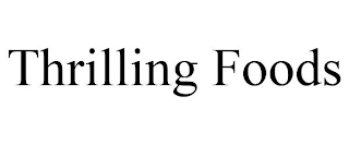 THRILLING FOODS