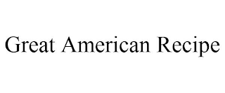 GREAT AMERICAN RECIPE