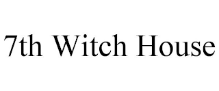 7TH WITCH HOUSE