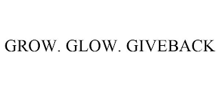 GROW. GLOW. GIVEBACK