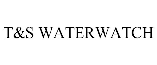 T&S WATERWATCH