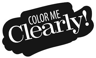 COLOR ME CLEARLY!