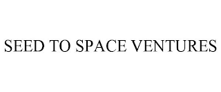 SEED TO SPACE VENTURES