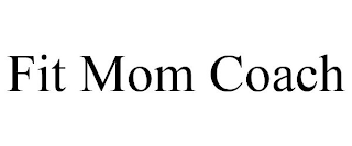 FIT MOM COACH