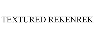 TEXTURED REKENREK