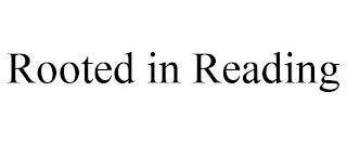 ROOTED IN READING
