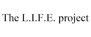 THE L.I.F.E. PROJECT