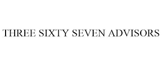 THREE SIXTY SEVEN ADVISORS