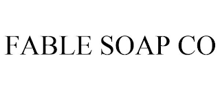 FABLE SOAP CO