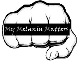 MY MELANIN MATTERS