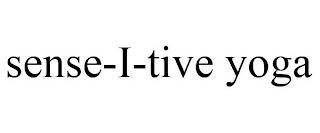 SENSE-I-TIVE YOGA