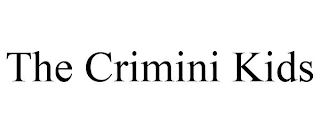 THE CRIMINI KIDS