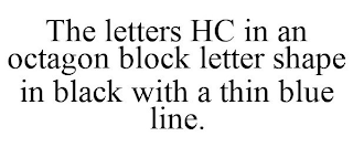 THE LETTERS HC IN AN OCTAGON BLOCK LETTER SHAPE IN BLACK WITH A THIN BLUE LINE.