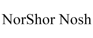 NORSHOR NOSH