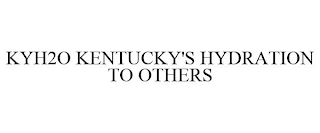 KYH2O KENTUCKY'S HYDRATION TO OTHERS