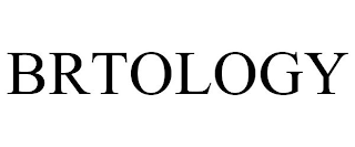 BRTOLOGY