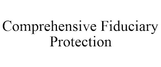 COMPREHENSIVE FIDUCIARY PROTECTION