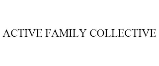 ACTIVE FAMILY COLLECTIVE