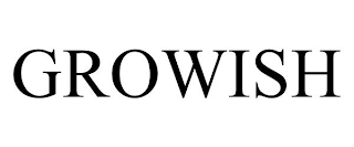 GROWISH