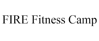 FIRE FITNESS CAMP