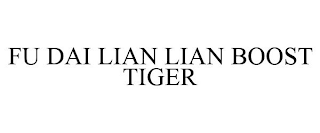 FU DAI LIAN LIAN BOOST TIGER