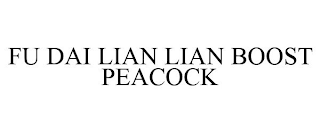 FU DAI LIAN LIAN BOOST PEACOCK