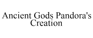 ANCIENT GODS PANDORA'S CREATION