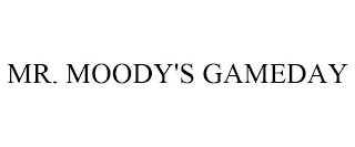 MR. MOODY'S GAMEDAY