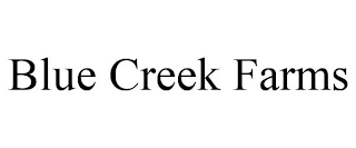 BLUE CREEK FARMS