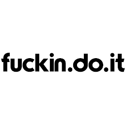 FUCKIN.DO.IT