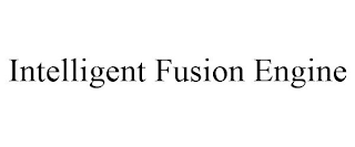 INTELLIGENT FUSION ENGINE