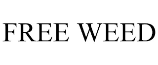 FREE WEED