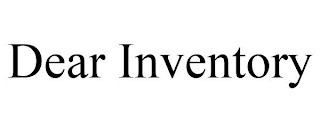 DEAR INVENTORY
