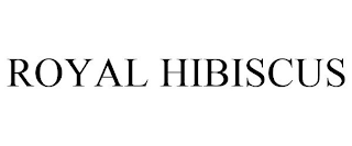 ROYAL HIBISCUS