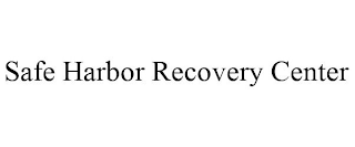 SAFE HARBOR RECOVERY CENTER