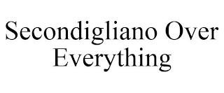 SECONDIGLIANO OVER EVERYTHING