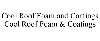 COOL ROOF FOAM AND COATINGS COOL ROOF FOAM & COATINGS