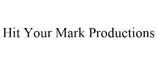 HIT YOUR MARK PRODUCTIONS