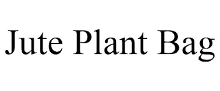 JUTE PLANT BAG