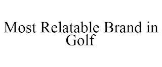 MOST RELATABLE BRAND IN GOLF