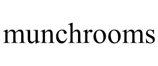 MUNCHROOMS