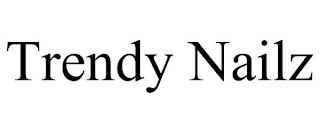 TRENDY NAILZ