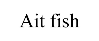 AIT FISH